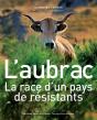 L'Aubrac ; La Race D'Un Pays De Résistants - Preview