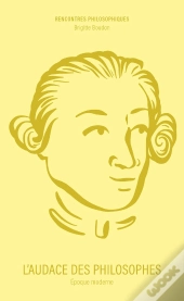 L'Audace Des Philosophes : Époque Moderne