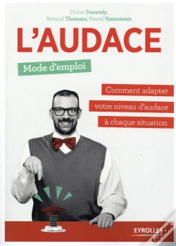 Capa do artigo L'Audace, Mode D'Emploi ; Comment Adapter Votre Niveau D'Audace À Chaque Situation