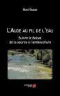 L'Aude Au Fil De L'Eau - Suivre Le Fleuve, De La Source A L Embouchure - Preview
