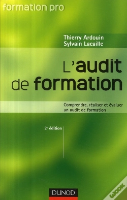 Capa do artigo L'Audit De Formation ; Comprendre, Réaliser Et Évaluer Un Audit De Formation (2e Édition)