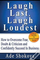 Laugh Last Laugh Loudest - How To Overco