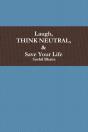 Laugh, Think Neutral & Save Your Life - Preview