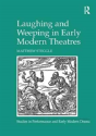 Laughing And Weeping In Early Modern Theatres - Preview