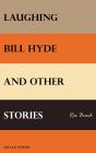 Laughing Bill Hyde And Other Stories - Preview