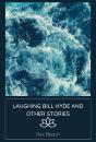 Laughing Bill Hyde And Other Stories - Preview