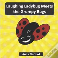 Laughing Ladybug Meets The Grumpy Bugs