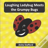 Laughing Ladybug Meets The Grumpy Bugs