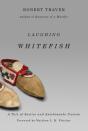 Laughing Whitefish - Preview