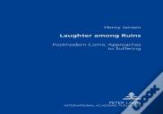 Laughter Among The Ruins