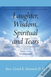 Laughter, Wisdom, Spiritual And Tears