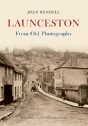 Launceston From Old Photographs - Preview