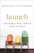Launch Â€“ Starting A New Church From Scratch