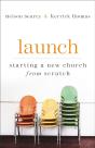 Launch Â€“ Starting A New Church From Scratch - Preview