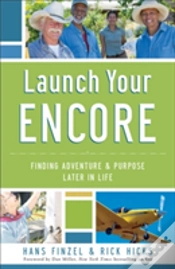Capa do artigo Launch Your Encore Â€“ Finding Adventure And Purpose Later In Life