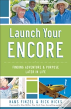 Capa do artigo Launch Your Encore Â€“ Finding Adventure And Purpose Later In Life