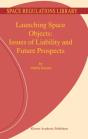 Launching Space Objects: Issues Of Liability And Future Prospects - Preview