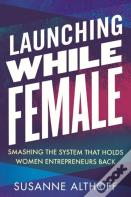 Launching While Female