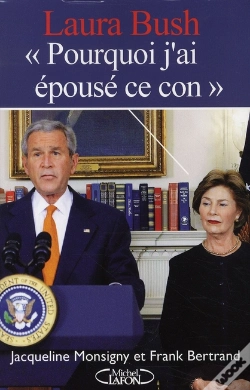 Capa do artigo Laura Bush "Pourquoi J'Ai Épousé Un Con"
