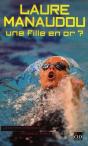 Laure Manaudou, Une Fille En Or ? - Preview