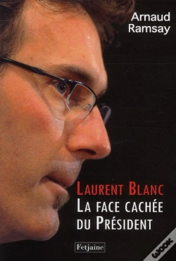 Capa do artigo Laurent Blanc. La Face Cachee Du President