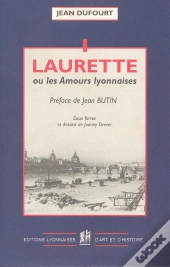 Laurette Ou Les Amours Lyonnaises