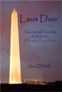 Laus Deo: Selections From My Articles In Canada Free Press - Preview