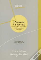 L'Auteur À L'Oeuvre : Incidences De La Psychanalyse. Shakespeare, Poe, Dickinson