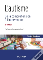 L'Autisme ; De La Compréhension À L'Intervention (2e Édition)