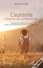 L'Autisme : Histoire Et Controverses