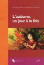 L'Autisme, Un Jour À La Fois ; L'Enfant, La Mère Et La Psychologue - Preview