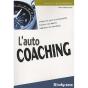 L'Auto Coaching ; S'Observer Pour Se Comprendre, Cultiver Ses Valeurs, Maîtriser Ses Émotions - Preview