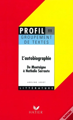 Capa do artigo L'Autobiographie ; De Montaigne À Nathalie Sarraute ; Groupement De Textes