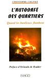 L'Autodafé Des Quartiers ; Quand Les Banlieues Flambent - Preview