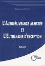 L'Autodélivrance Assistée Et L'Euthanasie D'Exception - Preview