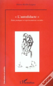 L'Autodidacte : Entre Pratiques Et Représentation Sociales