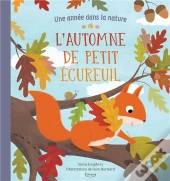 L'Automne De Petit Écureuil ; Avec Des Activités, Des Idées De Lois