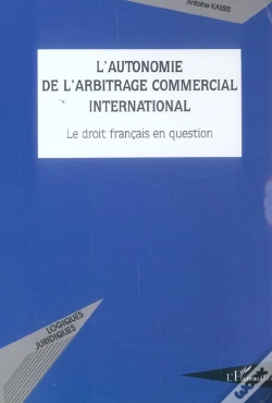 Capa do artigo L'Autonomie De L'Arbitrage Commercial International : Le Droit Français En Question