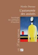 L'Autonomie Des Assistés ; Sociologie Des Politiques D'Insertion