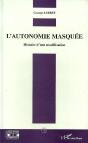 L'Autonomie Masquee : Histoire D'Une Modelisation - Preview