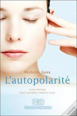 Capa do artigo L'Autopolarité ; Guide Pratique Pour Équilibrer L'Énergie Vitale