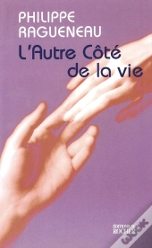 L'Autre Côté De La Vie : Dialogues Avec L'Invisible
