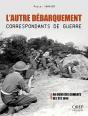L'Autre Débarquement, Correspondants De Guerre - Preview