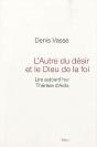 L'Autre Du Désir Et Le Dieu De La Foi ; Lire Aujourd'Hui Thérèse D'Avila - Preview