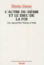 L'Autre Du Désir Et Le Dieu De La Foi ; Lire Aujourd'Hui Thérèse D'Avila - Preview