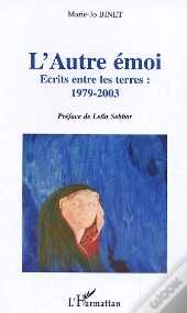 L'Autre Emoi ; Ecrits Entre Les Terres : 1979-2003