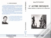 L'Autre Mexique ; Culture Indienne Et Experience De La Democratie