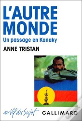 L'Autre Monde : Un Passage En Kanaky