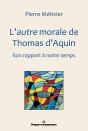 L'Autre Morale De Thomas D'Aquin ; Son Rapport À Notre Temps - Preview
