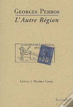 Capa do artigo L'Autre Région ; Lettres À Maxime Caro,